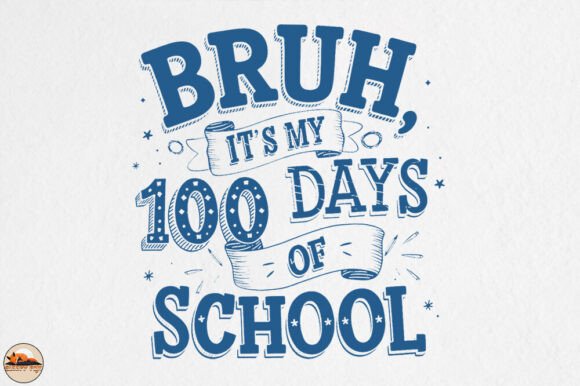 Bruh It s My 100 Day of School Design: Celebrating Milestones with Modern Creativity