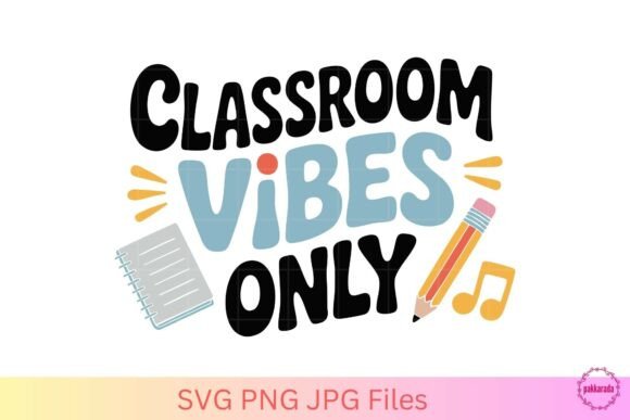 Classroom Vibes Only SVG: Fun School Design