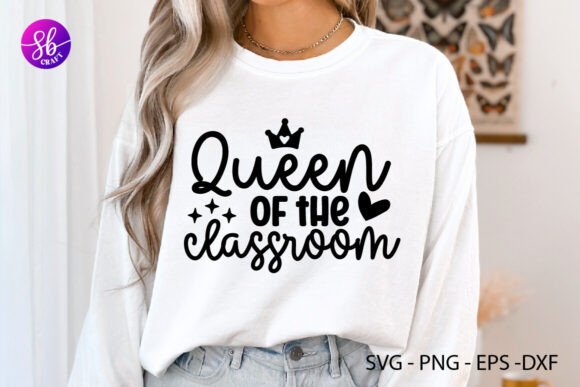 Queen of the Classroom Teacher Gift Svg