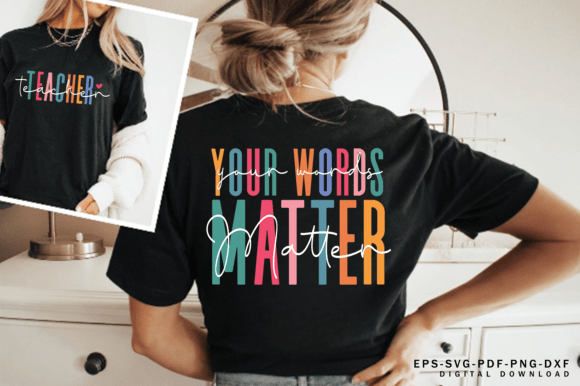 Teacher SVG PNG, Your Words Matter PNG: Redefining Teacher Appreciation in the Digital Age
