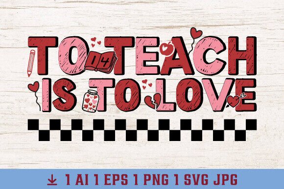 To Teach Is to Teacher Valentine PNG